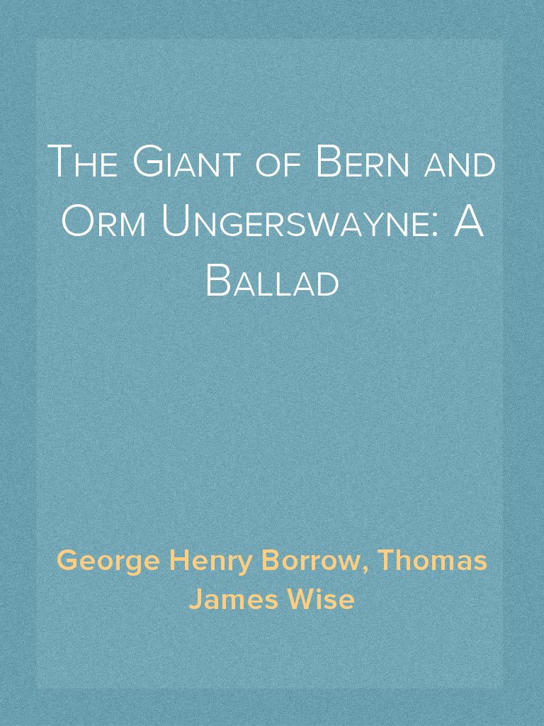The Giant of Bern and Orm Ungerswayne: A Ballad